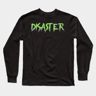 Disaster Long Sleeve T-Shirt